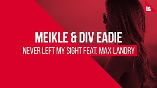 Meikle amp Div Eadie feat Max Landry  Never Left My Sight FREE DOWNLOAD [upl. by Willow]