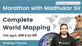 Complete World Mapping  Marathon with Madhukar Kotawe  UPSC CSE 202223 [upl. by Ayetal282]