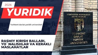 Toshkent davlat yuridik universiteti yonalishlari kirish ballari summalari va kerakli maslahatlar [upl. by Hoag]