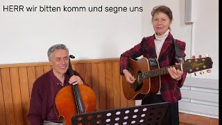 Herr wir bitten komm und segne uns Susi Blaser und Daniel Kunzmann [upl. by Anselmo475]