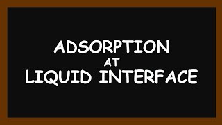 Adsorption at liquid interface II Part 4 surface and interfacial phenomena [upl. by Benilda]