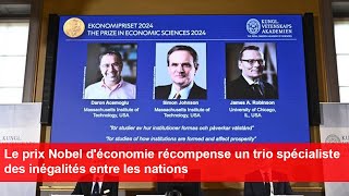 Le prix Nobel déconomie récompense un trio spécialiste des inégalités entre les nations [upl. by Sibelle]