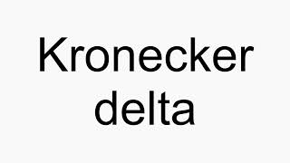 How to pronounce Kronecker delta [upl. by Ahcila]