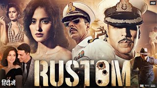 Rustom Full Movie  Akshay Kumar  Ileana DCruz  Arjan Bajwa  Esha Gupta  Usha  Review amp Facts [upl. by Kinny737]