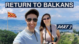 24 HOURS IN NORTH MACEDONIA  Part 3  RETURN TO BALKANS [upl. by Scheld]