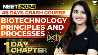 1 Day 1 Chapter Biotechnology Principles and Processes in One Shot  NEET 2024  Seep Pahuja [upl. by Inram]