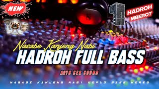 HADROH FULL BASS • NASABE KANJENG NABI • BASS HOREG STYLE MBEROT [upl. by Ainehta]