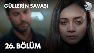 Güllerin Savaşı 26 Bölüm [upl. by Irami]