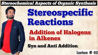 Stereospecific Reactions  Addition of X2 in Alkenes  Stereospecific addition of halogens in alkene [upl. by Hi]