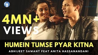 Humein Tumse Pyar Kitna  Abhijeet Sawant feat Anita Hassanandani  Official Video [upl. by Ailito]