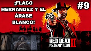 🐴¡FLACO HERNÁNDEZ Y EL ÁRABE BLANCO🐴 RED DEAD REDEMPTION 2 09 Gameplay Español [upl. by Chrysa]