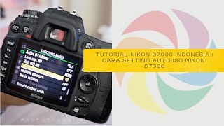 Tutorial Nikon D7000 Indonesia  Cara Setting Auto ISO di Nikon D7000 [upl. by Baird909]