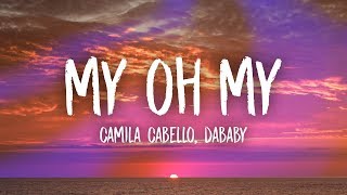 Camila Cabello  My Oh My Lyrics ft DaBaby [upl. by Tenenbaum]