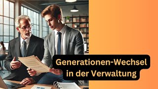 GenerationenWechsel in der Verwaltung [upl. by Tiff]