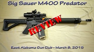 Sig Sauer M400 Predator Review  March 8 2015 [upl. by Innus]