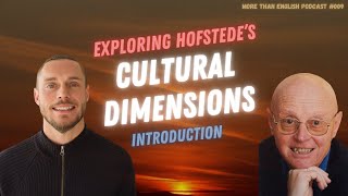 Hofstedes CULTURAL DIMENSIONS Introduction  More than English Podcast 009 [upl. by Enitsua729]