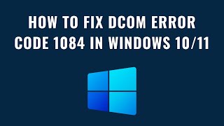 How to Fix DCOM Error Code 1084 In windows 1011 [upl. by Mattox]