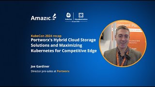 Recap of KubeCon 2024 with Joe Gardiner at Portworx [upl. by Siraval]