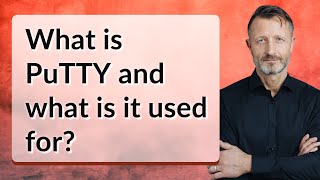 What is PuTTY and what is it used for [upl. by Reinwald]