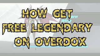 OVERDOX HOW TO GET FREE LEGENDARY WEAPON OR ARMOR [upl. by Yorel685]