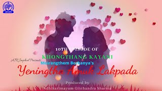 Yeningtha Amuk Lakpada  Radio Serial Play  Khongthang Kayani  Ep10 [upl. by Gottwald996]