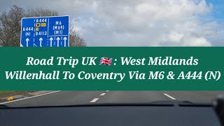 Road Trip UK 🇬🇧  Willenhall To Coventry  Autumn Driving 🍂  Driving In The UK 🇬🇧  Via M6 amp A444 [upl. by Nellak974]