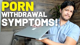 Porn Withdrawal Symptoms NoFap Side Effects w Sex Addiction Specialist [upl. by Ecirted]