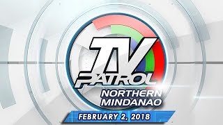 TV Patrol Northern Mindanao  Feb 2 2018 [upl. by Alana718]