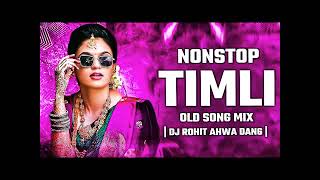 Non Stop Timli Hindi old Song Mix DJ [upl. by Bradshaw]