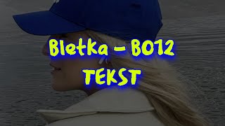 Bletka  B012 TEKST [upl. by Boswell460]