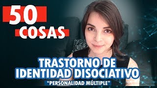 50 COSAS QUE DEBES SABER DEL TID  Personalidad Múltiple [upl. by Koralle699]