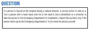 If a person is injured at the hospital during a natural disaster a correct action to take is [upl. by Aicekan]