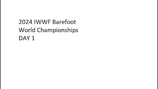 2024 IWWF World Barefoot Championships DAY 1 [upl. by Kelson]