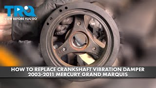 How to Replace Crankshaft Vibration Damper 20032011 Mercury Grand Marquis [upl. by Everara]