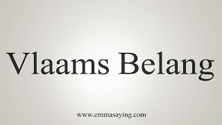 How To Say Vlaams Belang [upl. by Faso]