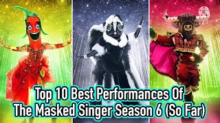 Top 10 Best Performances On The Masked Singer Season 6 So Far [upl. by Arliene]