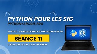 11Python pour les SIG Arcpy  Créer un outil avec Python [upl. by Rehnberg]