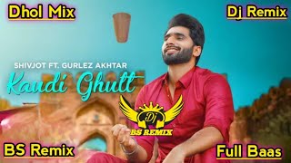 Kaudi Ghutt Shivjot Remix Ft Gurlez Akhtar New Punjabi Song 2024  Lahoria Production Dhol song dj [upl. by Birck]