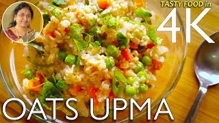 Oats Upma  Super Delicious Healthy Vegetable Oats Recipe  UHD 4K [upl. by Trescott]