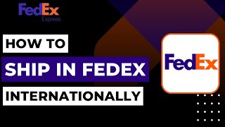 How To Ship Internationally on FedEx  2023 [upl. by Iny667]