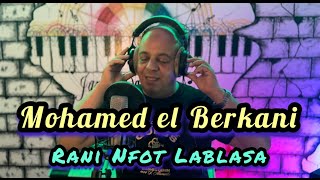 Mohammed el Berkani 2024  Rani Nfot Lablasa [upl. by Rezal]