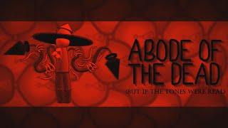 Abode of The Dead But if The Tones Were Real [upl. by Erasaec63]