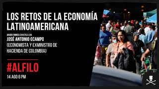 Al Filo Los retos de la economía latinoamericana  Entrevista a José Antonio Ocampo [upl. by Lyon]