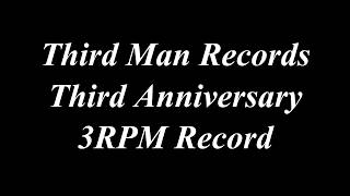 Third Man Records 3rpm Record Third Anniversary TMR Jack White [upl. by Newlin824]