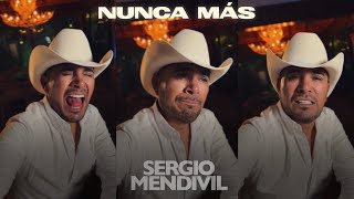 NUNCA MÁS Mi Historia en una Canción ❤️‍🩹  Sergio Mendivil Video Selfie [upl. by Ekaterina]