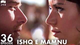 Ishq e Mamnu  Episode 36  Beren Saat Hazal Kaya Kıvanç  Turkish Drama  Urdu Dubbing  RB1Y [upl. by Yeslaehc612]