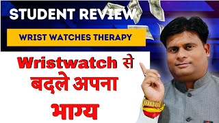 Change your life wrist watch therapy watch analysis students review [upl. by Aihsyt]