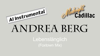 ANDREA BERG Lebenslänglich Foxtown Mix AI Instrumental [upl. by Gastineau]