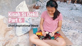 Kisah Si Dekil Part 6  Short Inspirational Movie [upl. by Akibma]