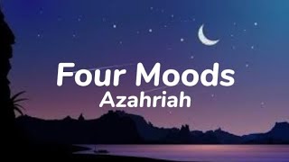 Azahriah  Four Moods Lyrics [upl. by Ahsirtap]